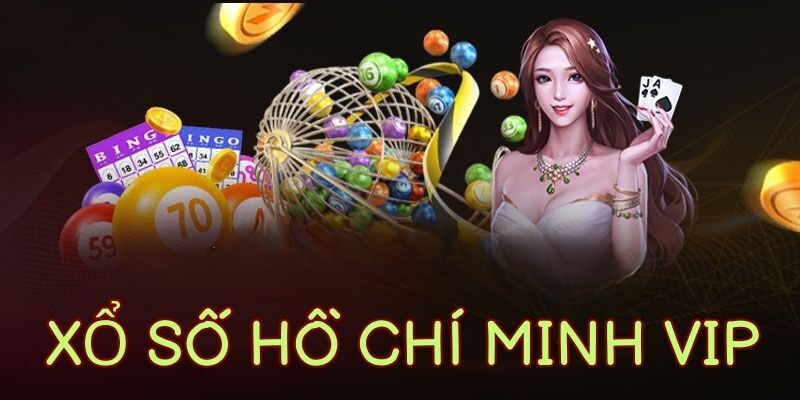 Khám phá đôi nét về loại hình xổ số Hồ Chí Minh VIP cực hot